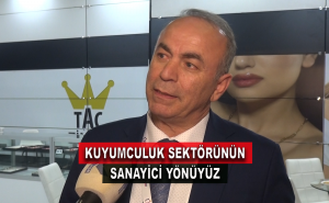 Kuyumculuk Sektörünün Sanayici Yönüyüz